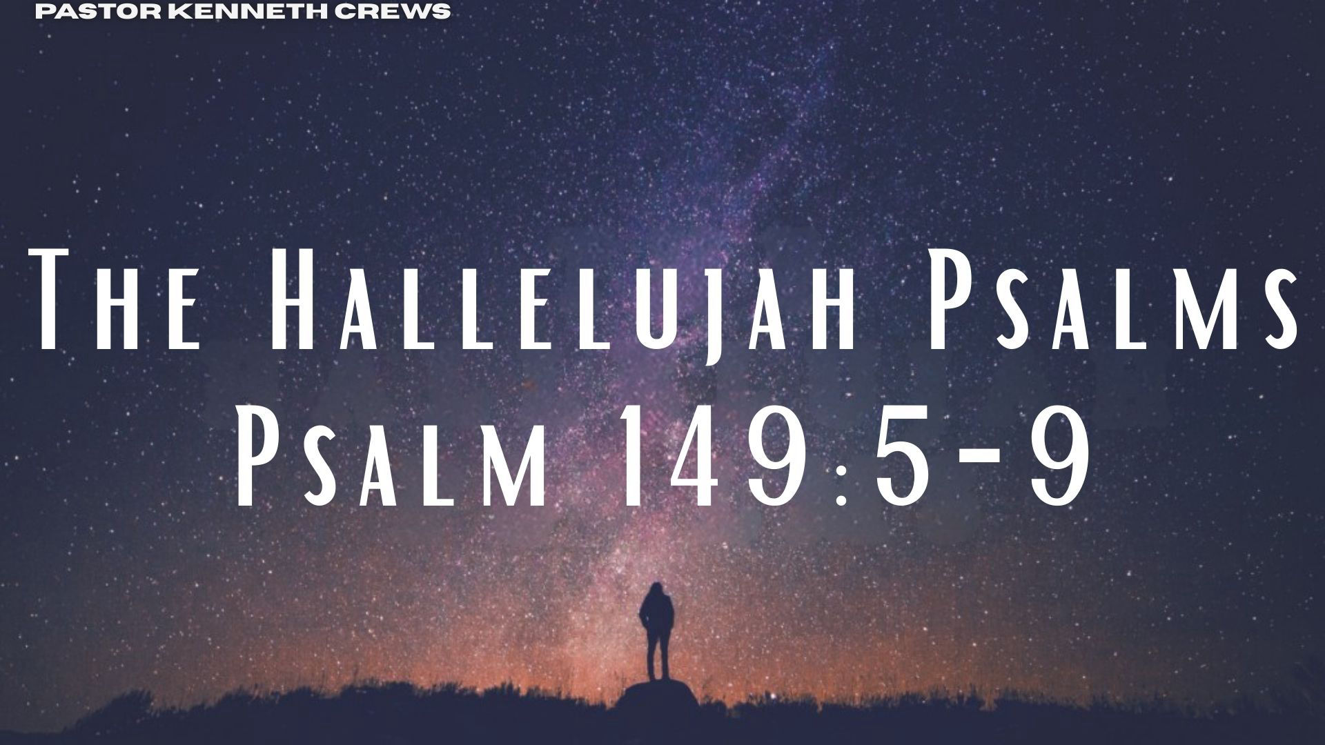 The Hallelujah Psalms: 149:5-9